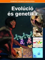 Evolúció és genetika - Természettudományi enciklopédia 6